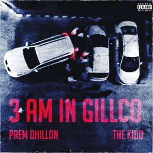ดาวน์โหลดและฟังเพลง 3am In Gillco พร้อมเนื้อเพลงจาก Prem dhillon