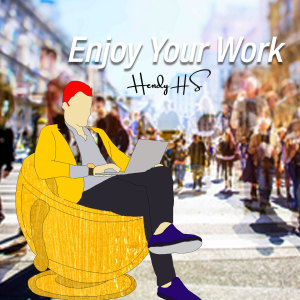 收听Hendy HS的Enjoy Your Work歌词歌曲