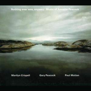 ดาวน์โหลดและฟังเพลง Nothing Ever Was, Anyway (Version 1) พร้อมเนื้อเพลงจาก Marilyn Crispell