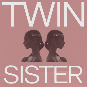 ดาวน์โหลดและฟังเพลง Twin Sister พร้อมเนื้อเพลงจาก Johnny Stimson