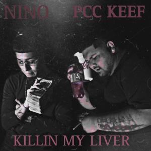 PCC Keef的專輯Killin My Liver (feat. YUNG NINO) (Explicit)