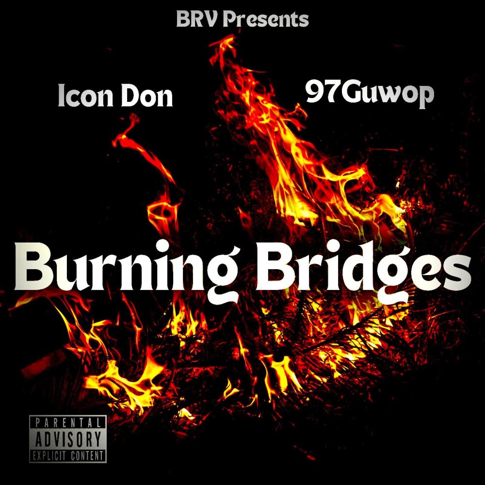 Burning Bridges (feat. 97Guwop) (Explicit)