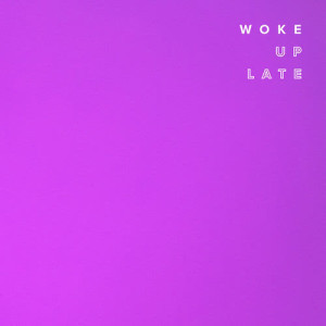 收聽Drax Project的Woke Up Late歌詞歌曲