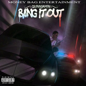 Quinnjamin的專輯Bang It Out (Explicit)