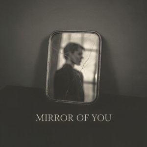 Listen to Mirror of You song with lyrics from Childman