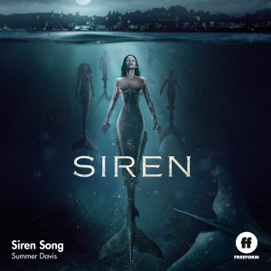 收聽Summer Davis的Siren Song (From "Siren")歌詞歌曲