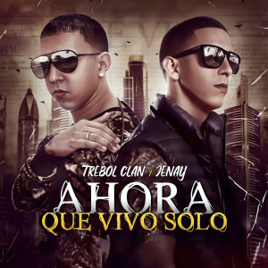 Album Ahora Que Vivo Solo oleh Trebol Clan