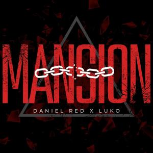 收聽Daniel Red的Mansion (feat. LUKO)歌詞歌曲