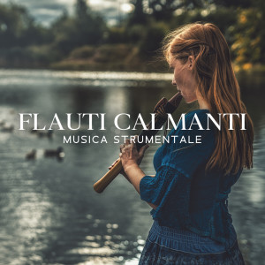 Album Flauti calmanti (Musica strumentale rilassante, Toni delicati per la meditazione, Il sonno e la spa orientale) from Relax Musica New Age Club