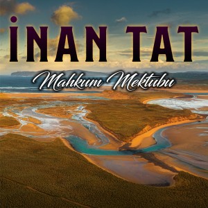Listen to Mahkum Mektubu song with lyrics from İnan Tat