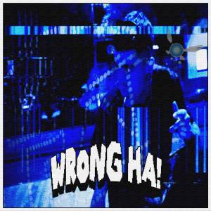 收聽HENEAS的WRONG HA! (Explicit)歌詞歌曲