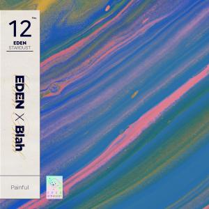 ดาวน์โหลดและฟังเพลง Painful พร้อมเนื้อเพลงจาก EDEN