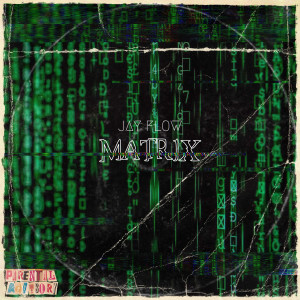 收听Jay Flow的Matrix (Explicit)歌词歌曲