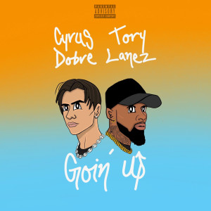 Dengarkan Goin' up (Explicit) lagu dari Cyrus Dobre dengan lirik