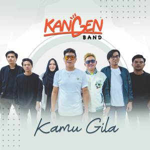 Listen to Kamu Gila song with lyrics from Kangen Band
