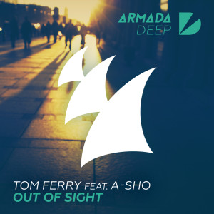 Dengarkan lagu Out Of Sight (Original Mix) nyanyian Tom Ferry dengan lirik