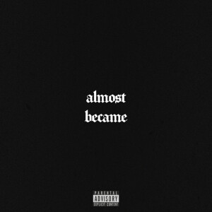 อัลบัม ALMOST BECAME ศิลปิน Lextacy