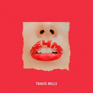 Travis Mills的專輯One4Me (Explicit)