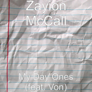 Listen to My Day Ones (feat. Von) (Explicit) song with lyrics from Zayion McCall