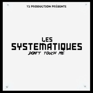 收听Les Systematiques的Don’t touch me歌词歌曲