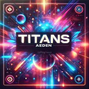 Aeden的專輯Titans