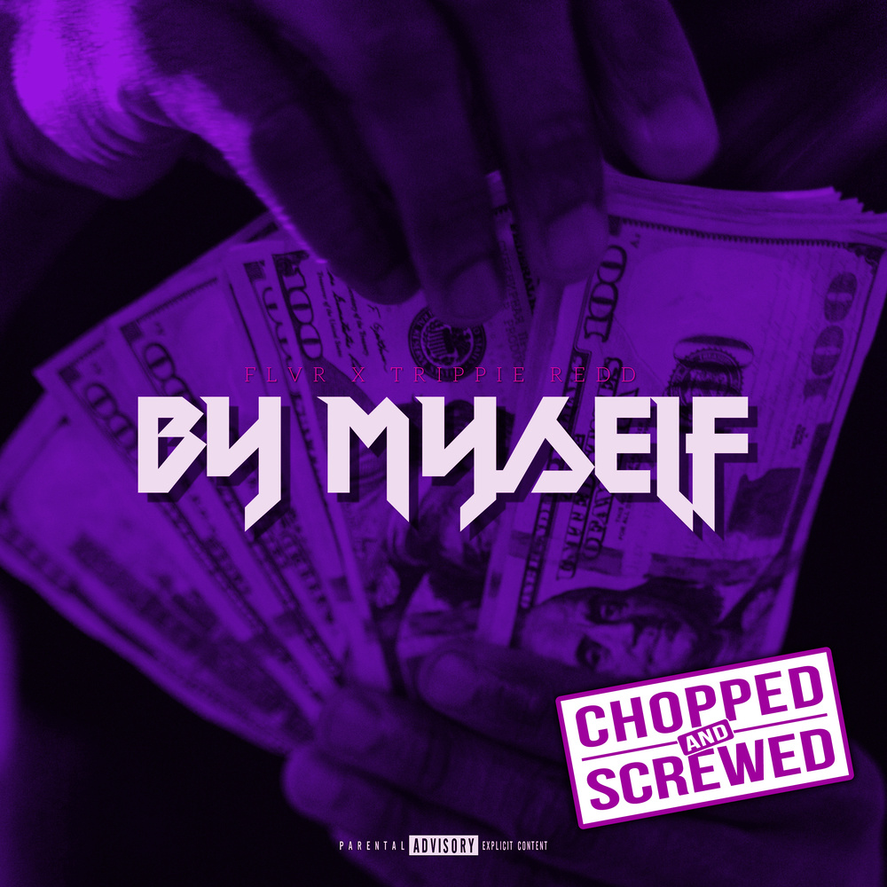 By Myself (Chopped & Screwed|Explicit)