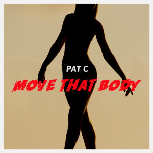 Dengarkan Move That Body lagu dari Pat C dengan lirik