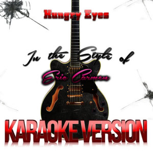 ดาวน์โหลดและฟังเพลง Hungry Eyes (In the Style of Eric Carmen) [Karaoke Version] พร้อมเนื้อเพลงจาก Karaoke - Ameritz