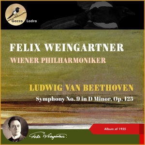Album Ludwig Van Beethoven: Symphony No. 9 In D Minor, Op. 125 (Choral) (Album of 1935) oleh Felix Weingartner