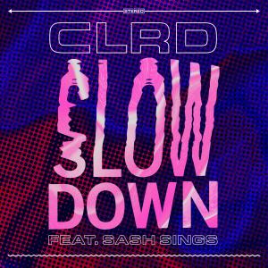 收聽CLRD的Slow Down (Sidelmann Remix) (其他|Sidelmann Remix)歌詞歌曲
