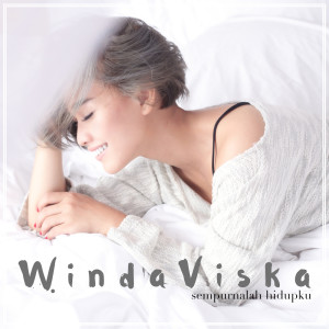 收听Winda Viska的Sempurnalah Hidupku歌词歌曲