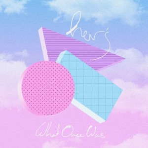 收聽Her's的What Once Was歌詞歌曲