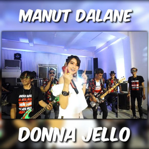收聽Donna Jello的Manut Dalane歌詞歌曲