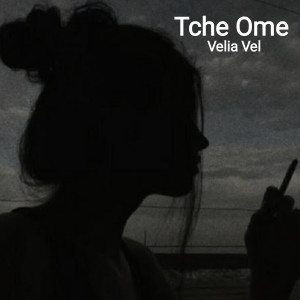 Album Tche Ome oleh Velia vel