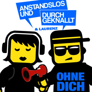 收聽Anstandslos & Durchgeknallt的Ohne Dich (Extended Version)歌詞歌曲