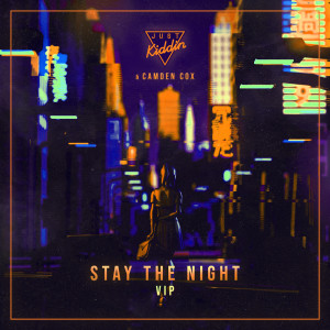 收聽Just Kiddin的Stay The Night (VIP)歌詞歌曲