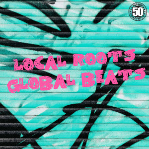 อัลบัม Local Roots Global Beats (Explicit) ศิลปิน Various
