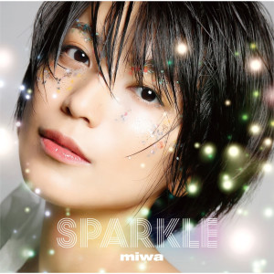 收聽Miwa的Sparkle歌詞歌曲