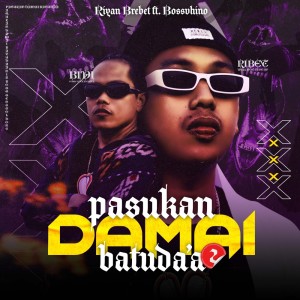 Dengarkan PASUKAN DAMAI BATUDAA 2 lagu dari Riyan Brebet dengan lirik