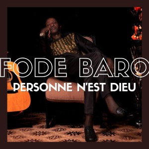 收聽Fode Baro的Personne n'est dieu歌詞歌曲