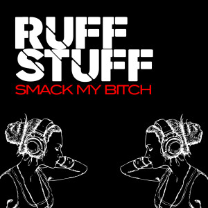 Ruff Stuff的专辑Smack My Bitch