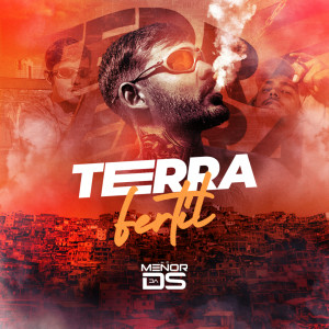 ดาวน์โหลดและฟังเพลง Terra Fertil (Explicit) พร้อมเนื้อเพลงจาก MC Menor da DS