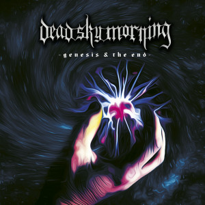 ดาวน์โหลดและฟังเพลง The End พร้อมเนื้อเพลงจาก Dead Sky Morning