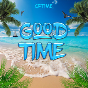 Listen to Good Time song with lyrics from CPTime
