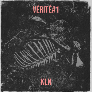 收听KLN的VÉRITÉ#1 (Explicit)歌词歌曲