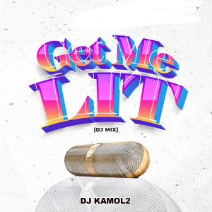 Get Me Lit (DJ Mix) dari DJ Kamol 2