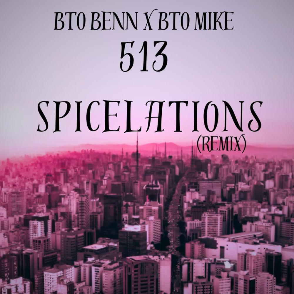 Spicelations (513) (feat. BTO BENN) (Remix|Explicit)