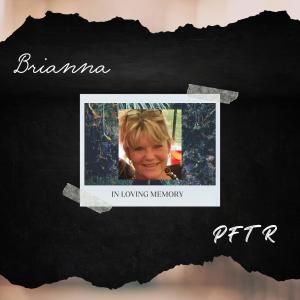 收聽Brianna的PFTR歌詞歌曲