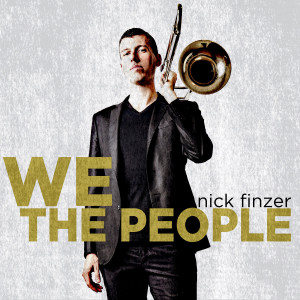 ดาวน์โหลดและฟังเพลง We the People (Single) พร้อมเนื้อเพลงจาก Nick Finzer