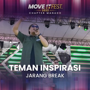 Listen to Teman Inspirasi (Move It Fest 2022 Chapter Manado) (Live) song with lyrics from Jarang Break